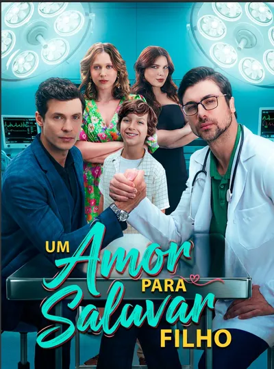 Pôster da novela Um Amor para Salvar Meu Filho (2025) Pôster da novela Um Amor para Salvar Meu Filho (2025)